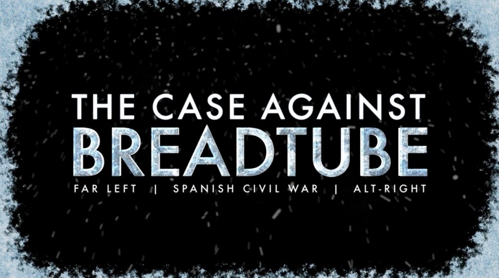 New Video: The Case Against Breadtube