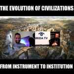 The Evolution Of Civilizations – From Instrument To Institution (Ep.23)