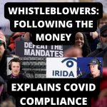Whistleblowers Reveal: Following The Money Explains Covid Compliance (Ep.38)