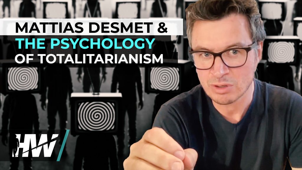 MATTIAS DESMET & THE PSYCHOLOGY OF TOTALITARIANISM
