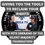 Giving You The Tools To Reclaim Your Rights – With Pete Serrano Of The Silent Majority Foundation (Ep.56)