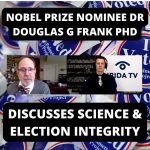Nobel Prize Nominee Dr. Douglas Frank PhD Discusses Science & Election Integrity (Ep.58)