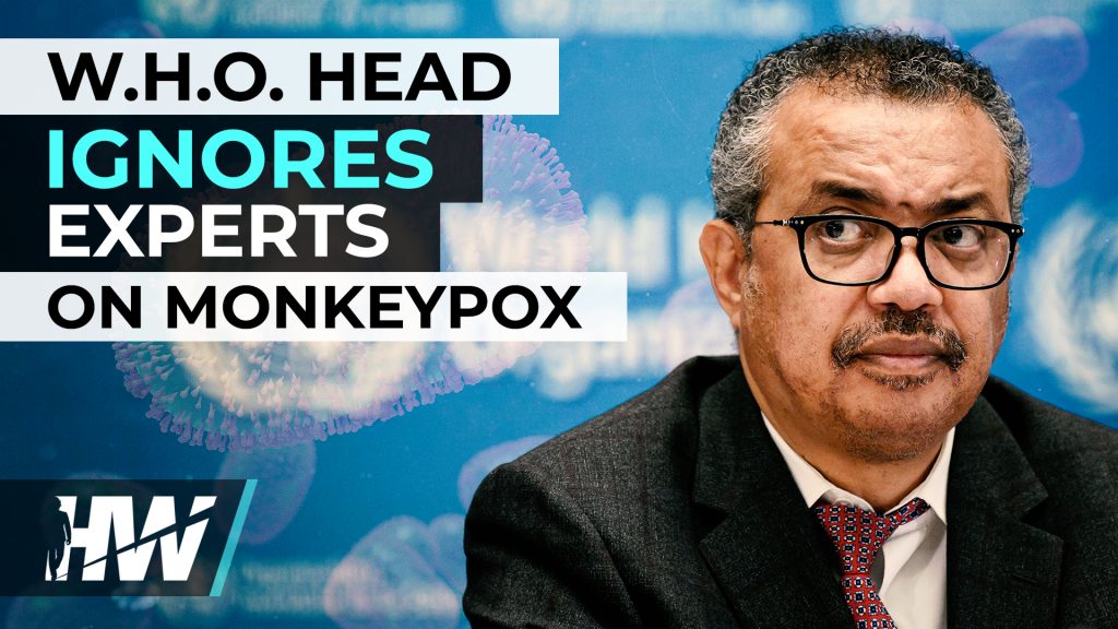 W.H.O. HEAD IGNORES EXPERTS ON MONKEYPOX