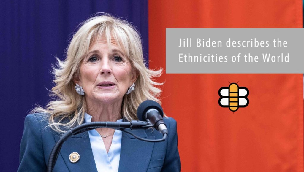 SATIRE – How Jill Biden Describes Each Ethnicity