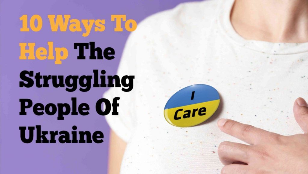 SATIRE – 10 Ways To Help The Struggling People Of Ukraine With Minimal Effort