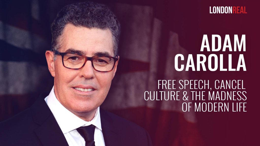 Adam Carolla – Free Speech, Cancel Culture & the Madness of Modern Life