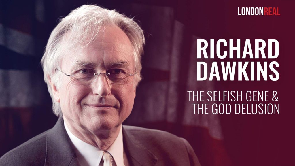 Richard Dawkins – The Selfish Gene & The God Delusion: Understanding Nature, Humanity & Consciousness