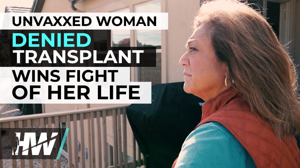 UNVAXXED WOMAN DENIED TRANSPLANT WINS FIGHT OF HER LIFE