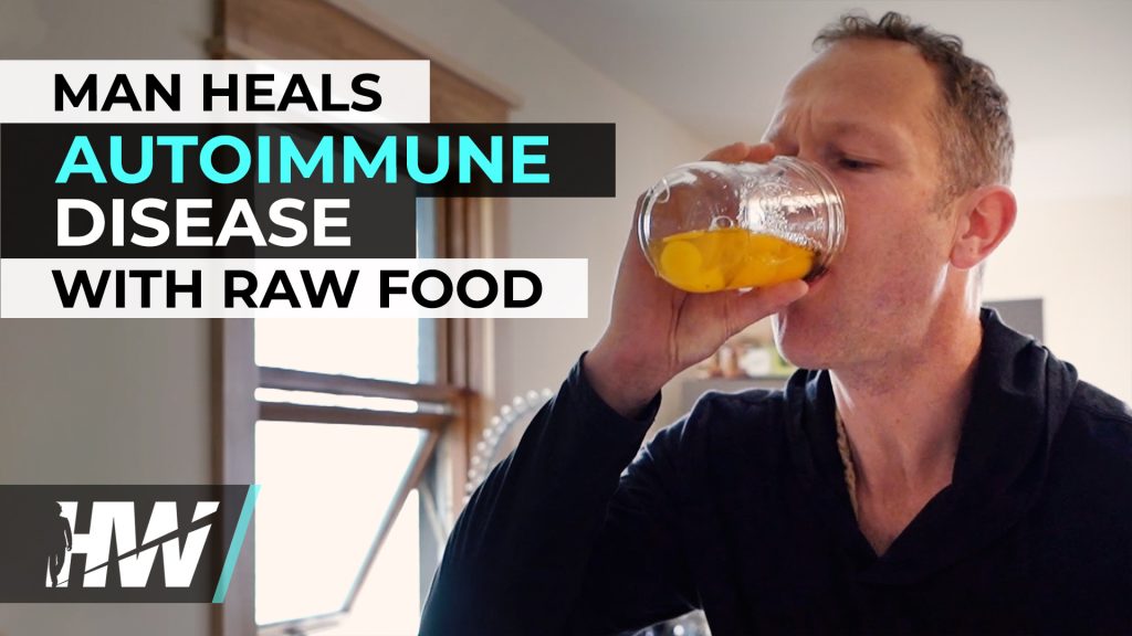 MAN HEALS AUTOIMMUNE DISEASE WITH RAW FOOD