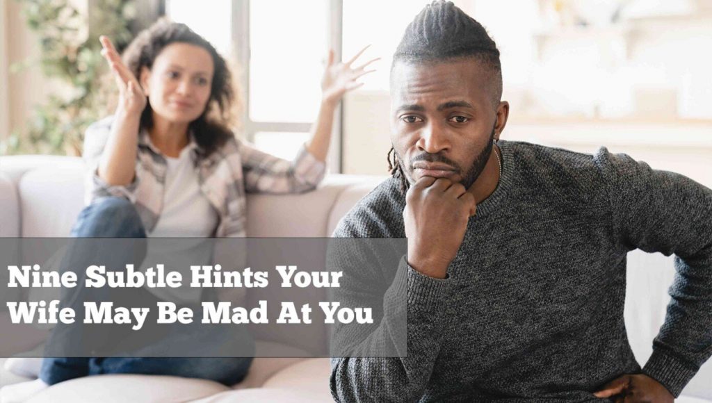 SATIRE – Nine Subtle Hints Your Wife Might Be Mad At You