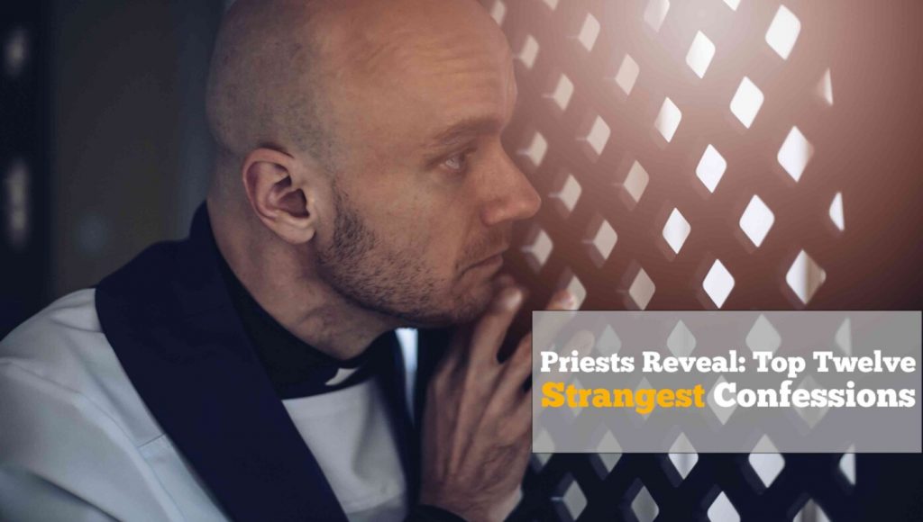 SATIRE – Priests Reveal: Top 12 Strangest Confessions