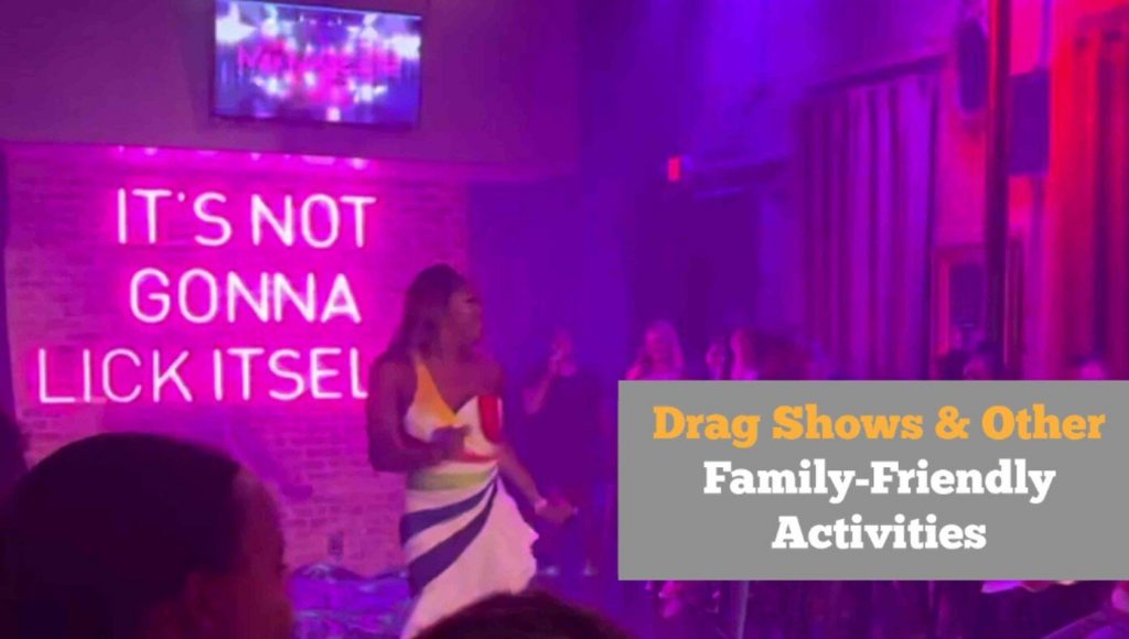 SATIRE – Drag Shows And 11 Other Great Family-Friendly Activities