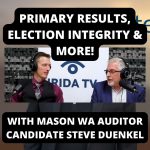Primary Results, Election Integrity & More! With Mason WA Auditor Candidate Steve Duenkel (Ep.62)