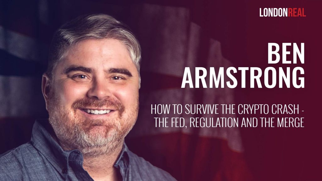 Ben Armstrong (AKA BitBoy Crypto) – How To Survive The Crypto Crash: The Fed, Regulation And The Merge