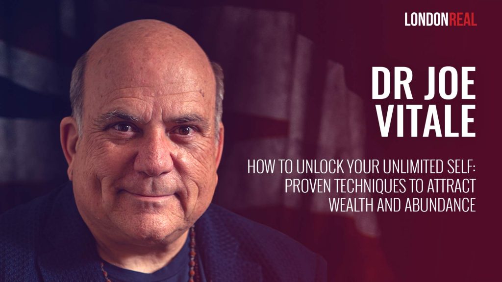 Dr Joe Vitale – How To Unlock Your Unlimited Self: Proven Techniques to Attract Wealth and Abundance