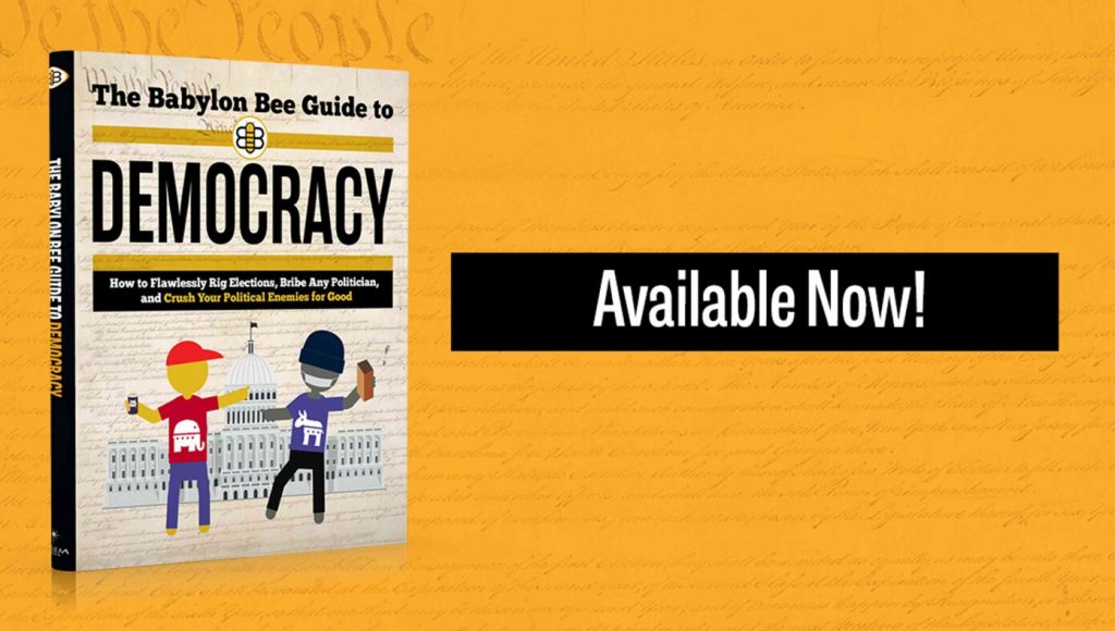 SATIRE – Available Now: The Babylon Bee Guide To Democracy