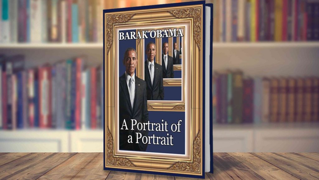 SATIRE – Obama Releases Memoir About That Time He Got His Portrait Made