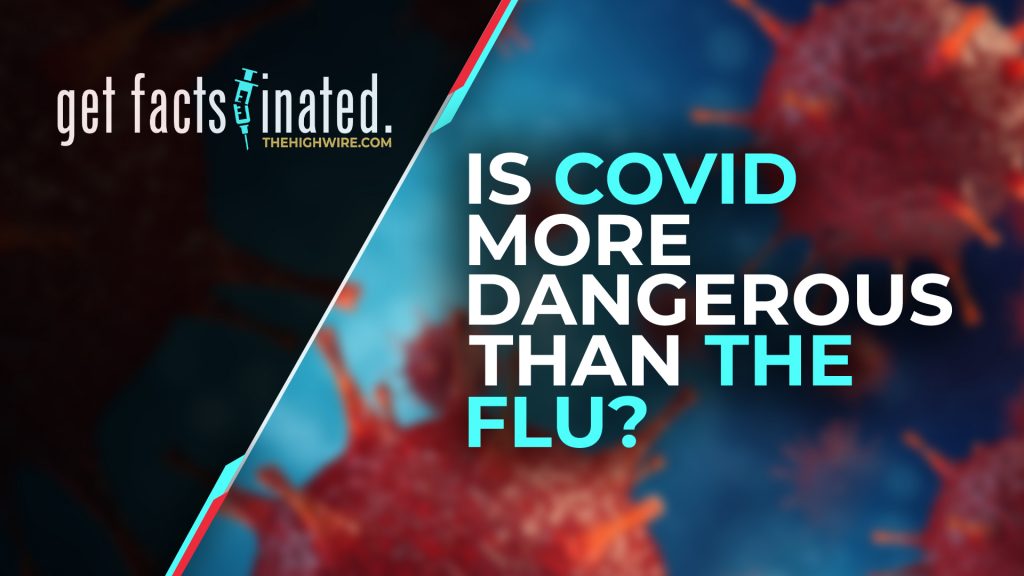 IS COVID MORE DANGEROUS THAN THE FLU?