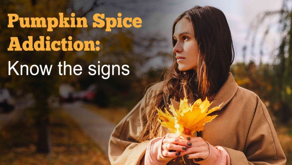 SATIRE – Pumpkin Spice Addiction: Know The Signs