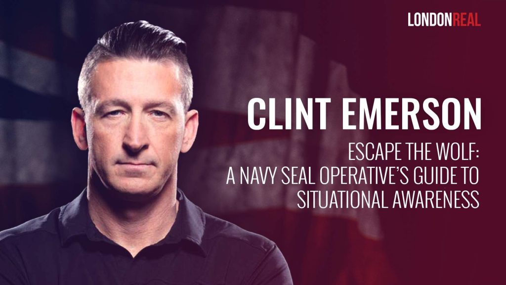 Clint Emerson – Escape the Wolf: A Navy SEAL Operative’s Guide to Situational Awareness