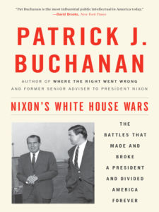 Pat Buchanan’s Nixon’s White House Wars