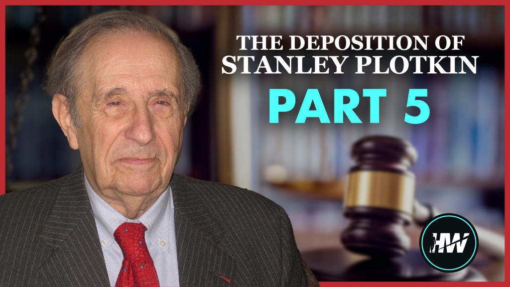 THE DEPOSITION OF STANLEY PLOTKIN, PART 5