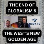 The End Of Globalism & The West’s New Golden Era (Ep.86)
