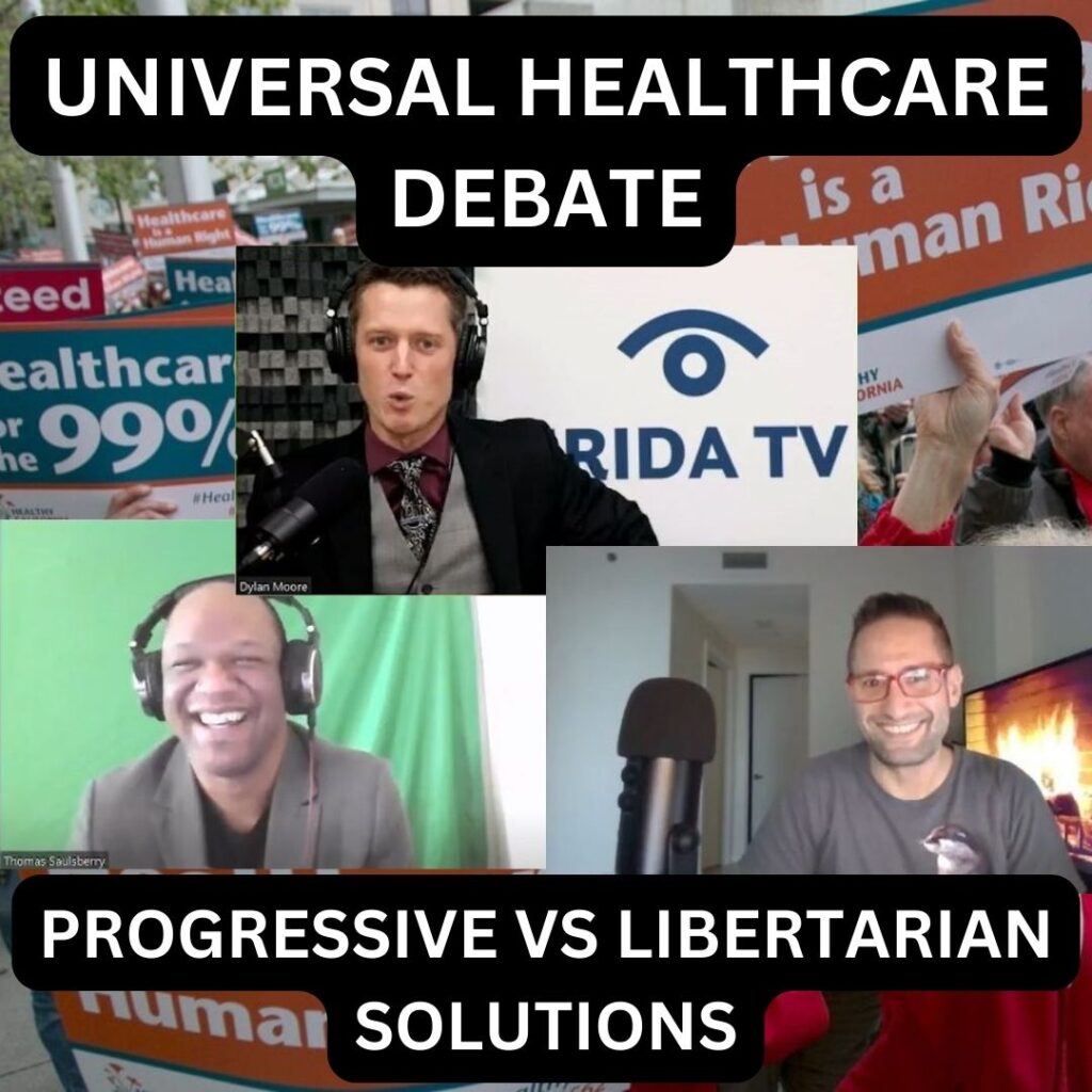 Universal Healthcare Debate – Progressive VS Libertarian Solutions (Ep.88)