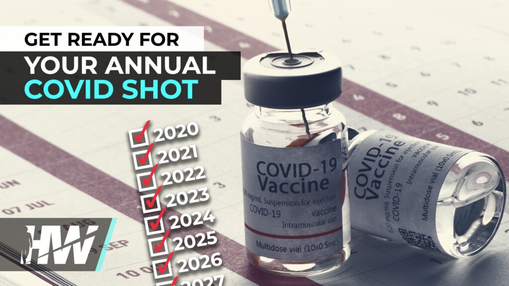 GET READY FOR YOUR ANNUAL COVID SHOT