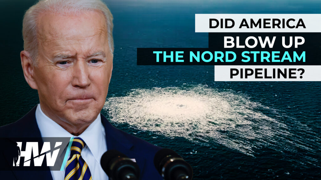 DID AMERICA BLOW UP THE NORD STREAM PIPELINE?