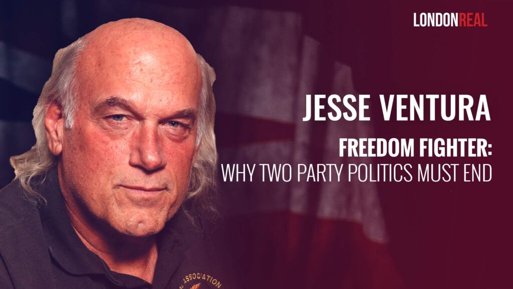 Governor Jesse Ventura – Freedom Fighter: Why Two Party Politics Must End