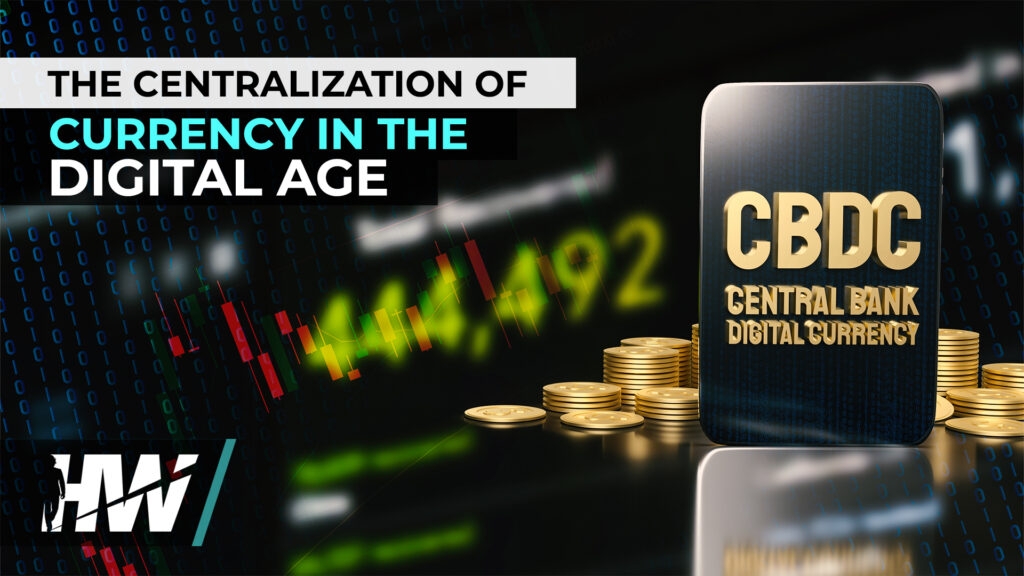 THE CENTRALIZATION OF CURRENCY IN THE DIGITAL AGE