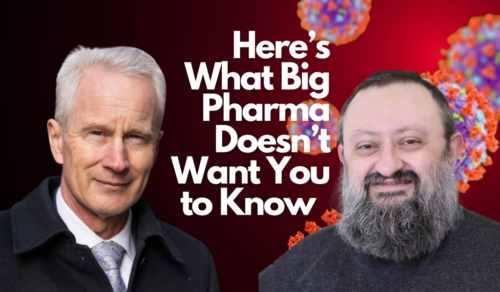 McCullough & Zelenko:  Here’s What Big Pharma Doesn’t Want You to Know