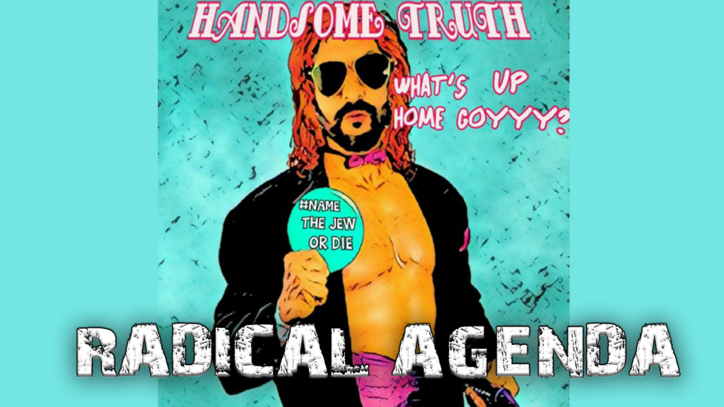 Radical Agenda S06E013 – Handsome Truth