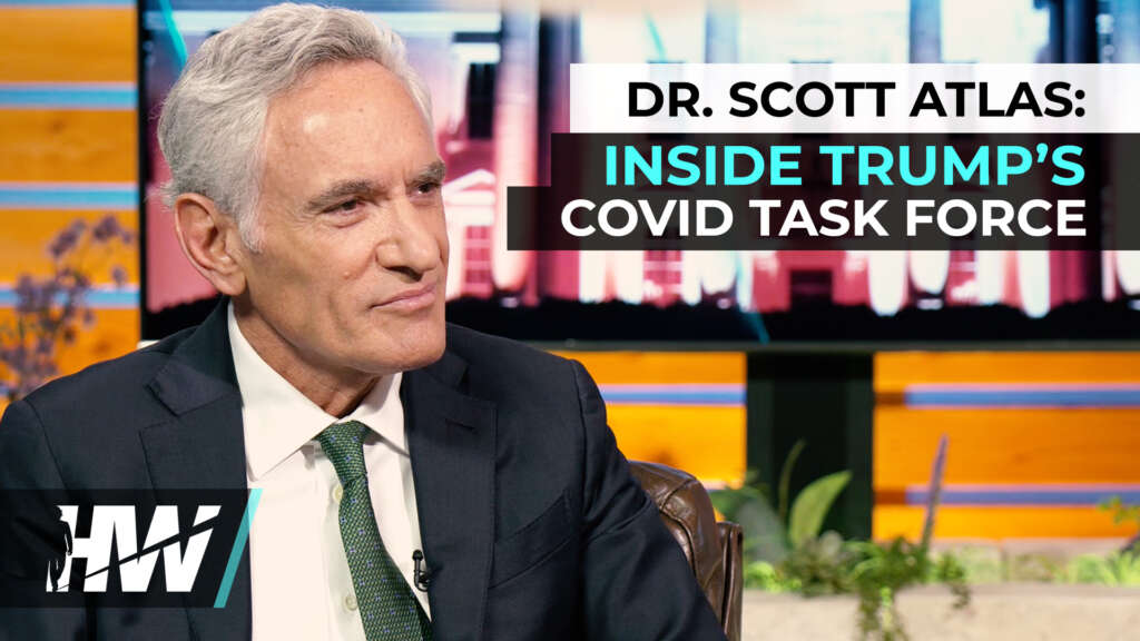 DR. SCOTT ATLAS: INSIDE TRUMP’S COVID TASK FORCE