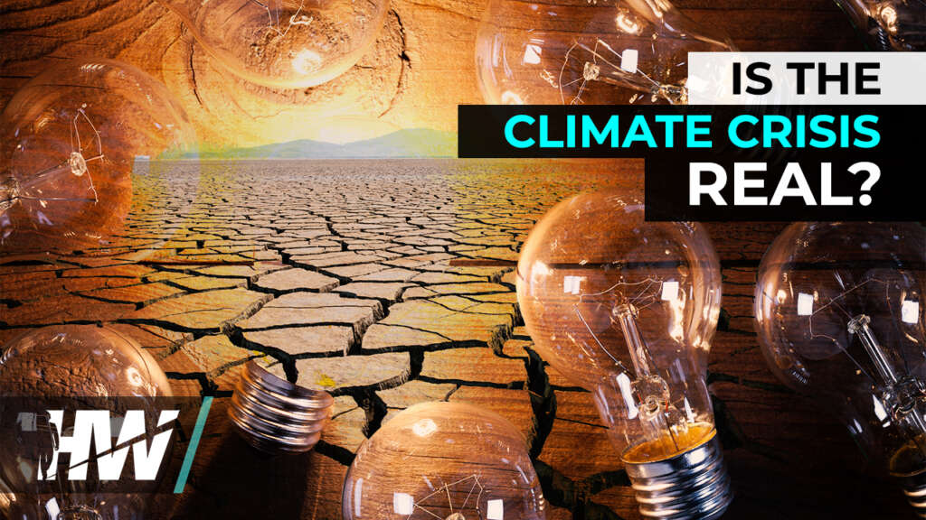 IS THE CLIMATE CRISIS REAL?