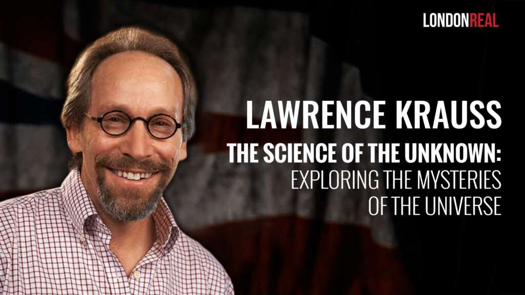 Lawrence Krauss – The Science Of The Unknown: Exploring The Mysteries Of The Universe