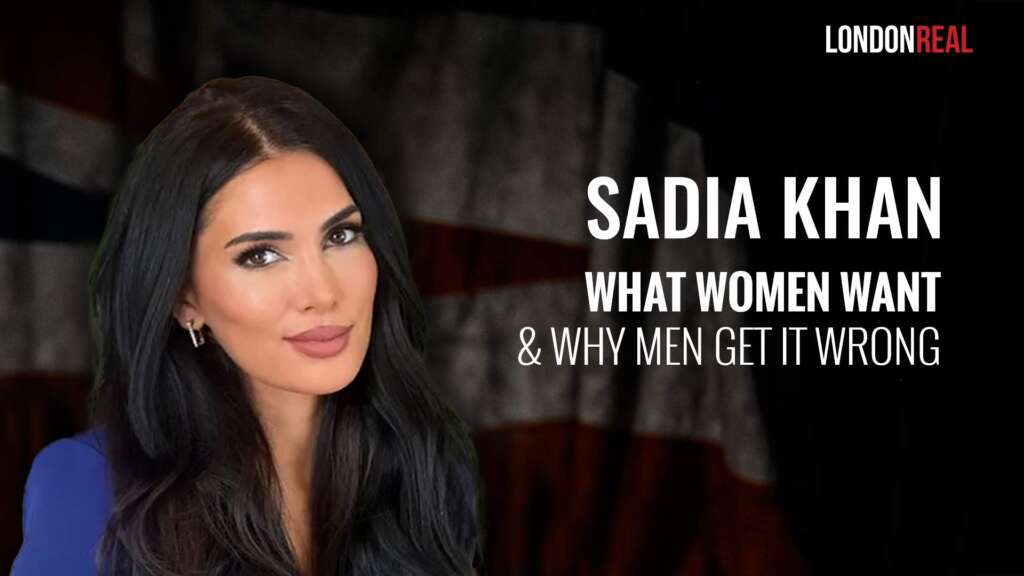 Sadia Khan – What Women Want & Why Men Get It Wrong