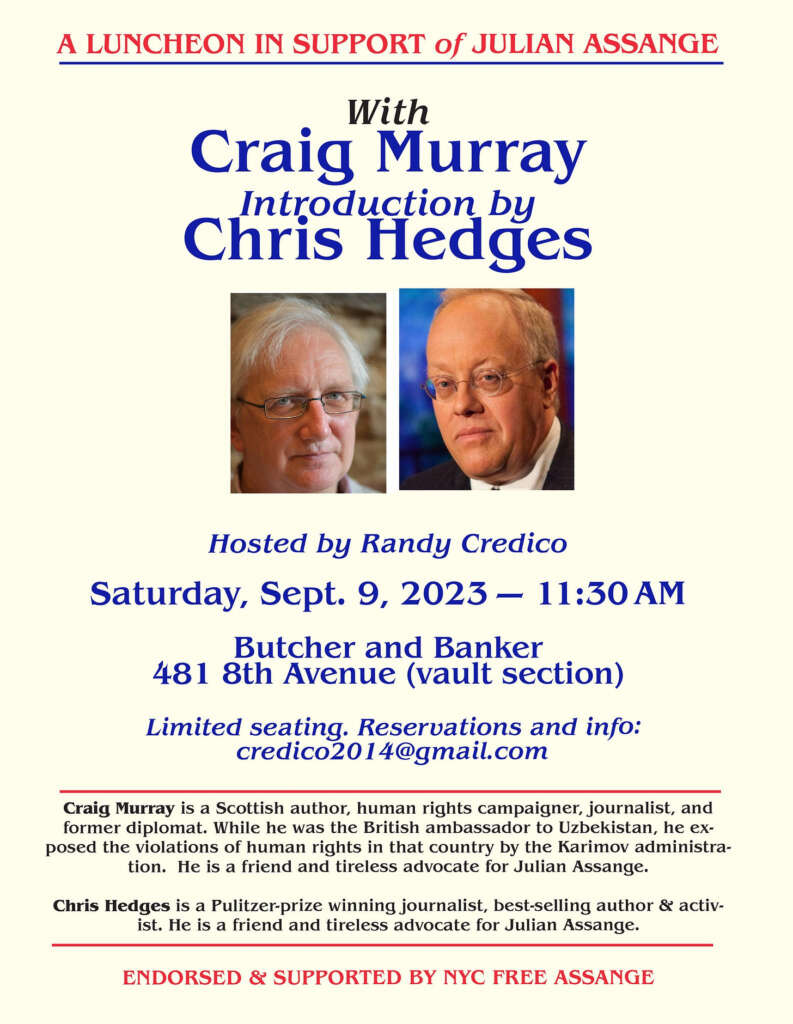 Join Craig Murray and myself on Saturday September 9 in New York City at 11:30 am for a brunch held in support of Julian Assange. Reservations required.