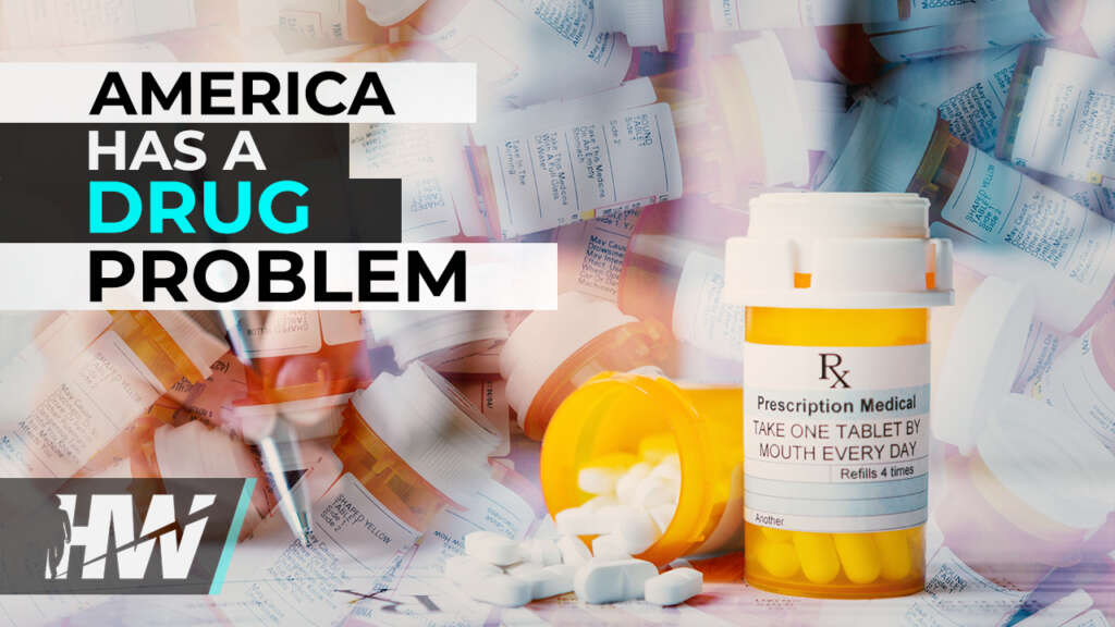 AMERICA HAS A DRUG PROBLEM
