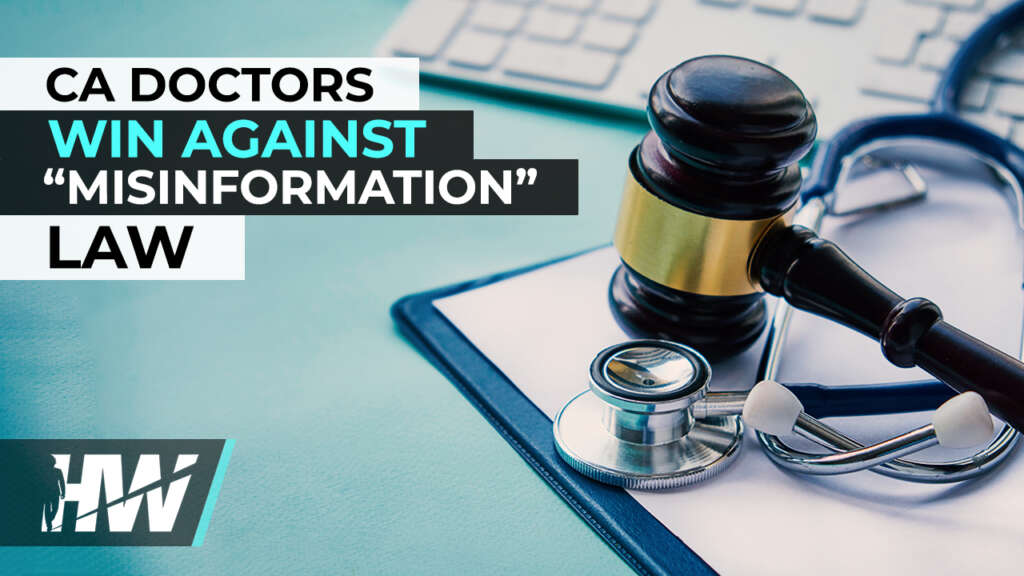 CA DOCTORS WIN AGAINST “MISINFORMATION” LAW