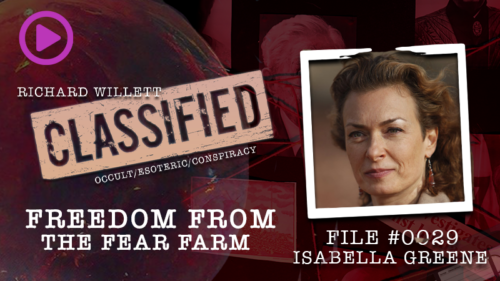 CLASSIFIED FILE 0029 – Freedom From The Fear Farm with Isabella Greene Out Tonight 7pm BST Ickonic.com