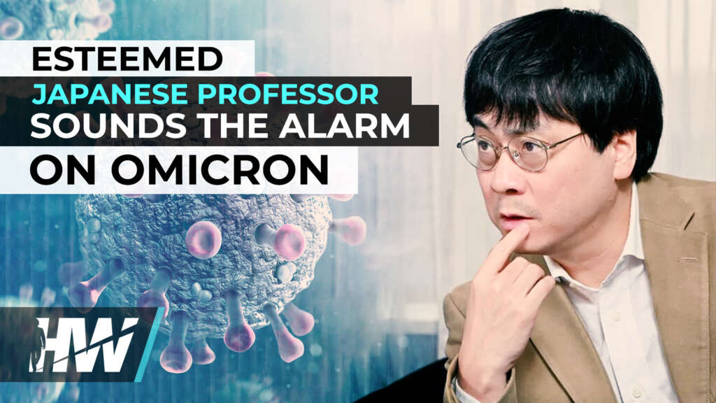 ESTEEMED JAPANESE PROFESSOR SOUNDS THE ALARM ON OMICRON