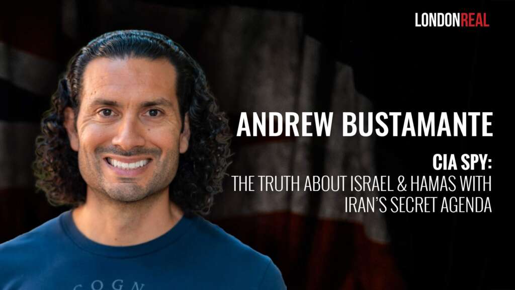 Andrew Bustamante – CIA Spy: The Truth About Israel & Hamas With Iran’s Secret Agenda