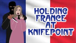 Holding France at Knifepoint