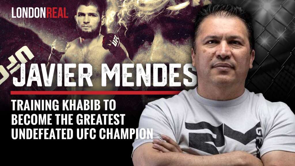 Javier Mendez – How I Trained Khabib Nurmagomedov To Become The Greatest Undefeated UFC Champion