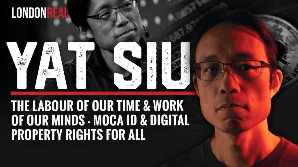 Yat Siu – The Labour Of Our Time & Work Of Our Minds: Moca ID & Digital Property Rights For All