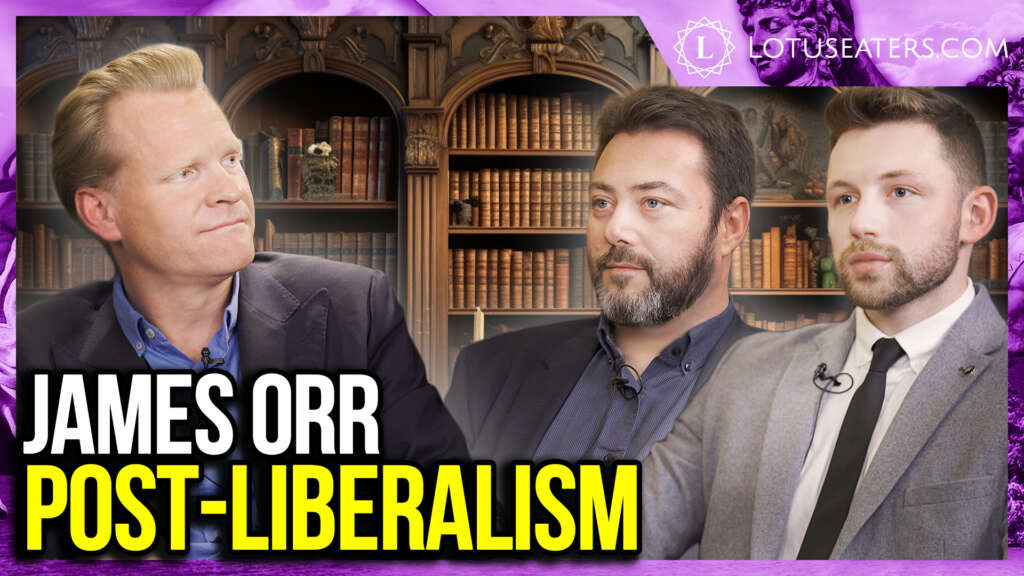 PREMIUM: What Comes After Liberalism? with Prof. James Orr