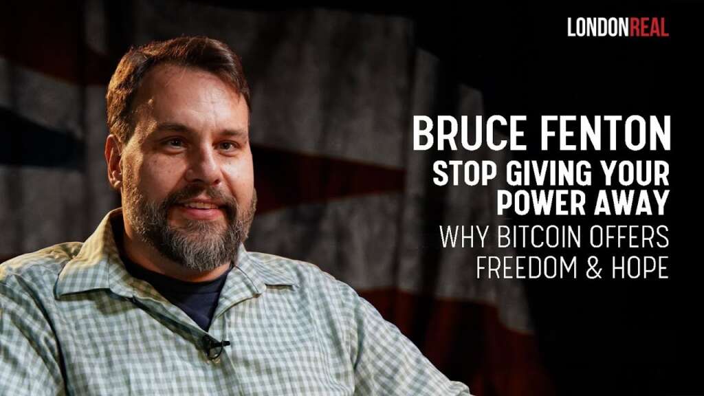 Bruce Fenton – Stop Giving Your Power Away: Why Bitcoin Offers Freedom & Hope