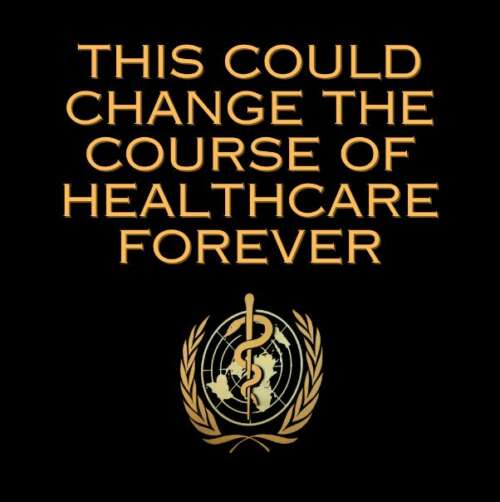 “WHO Pandemic Treaty Could Change the Course of Healthcare Forever”